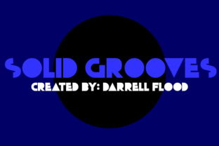 Understanding Solid Grooves: The High-Impact Font by Darrell Flood